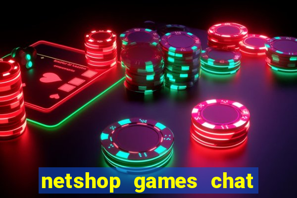 netshop games chat ao vivo